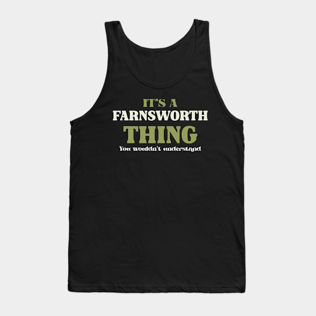 It's a Farnsworth Thing You Wouldn't Understand Tank Top by Insert Name Here